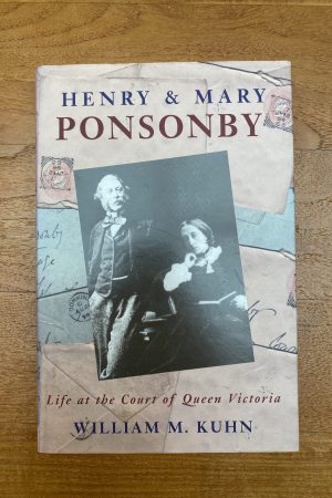 Henry and Mary Ponsonby Life at the Court of Queen Victoria