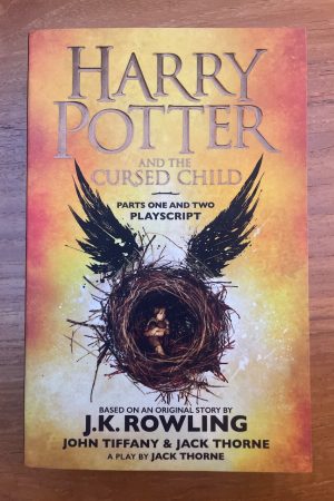 Harry Potter and the Cursed Child Parts One and Two Playscript