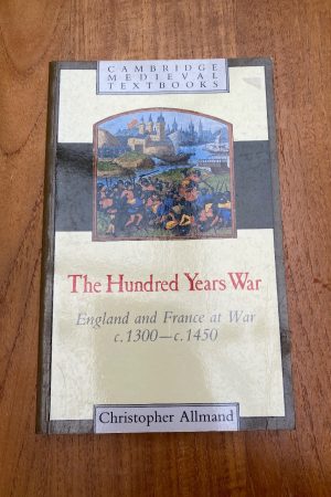 The Hundred Years War England and France at War C.1300-c.1450