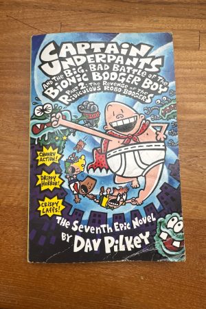Captain Underpants and the Big, Bad Battle of the Bionic Booger Boy The night of the nasty nostril nuggets: the sixth epic novel