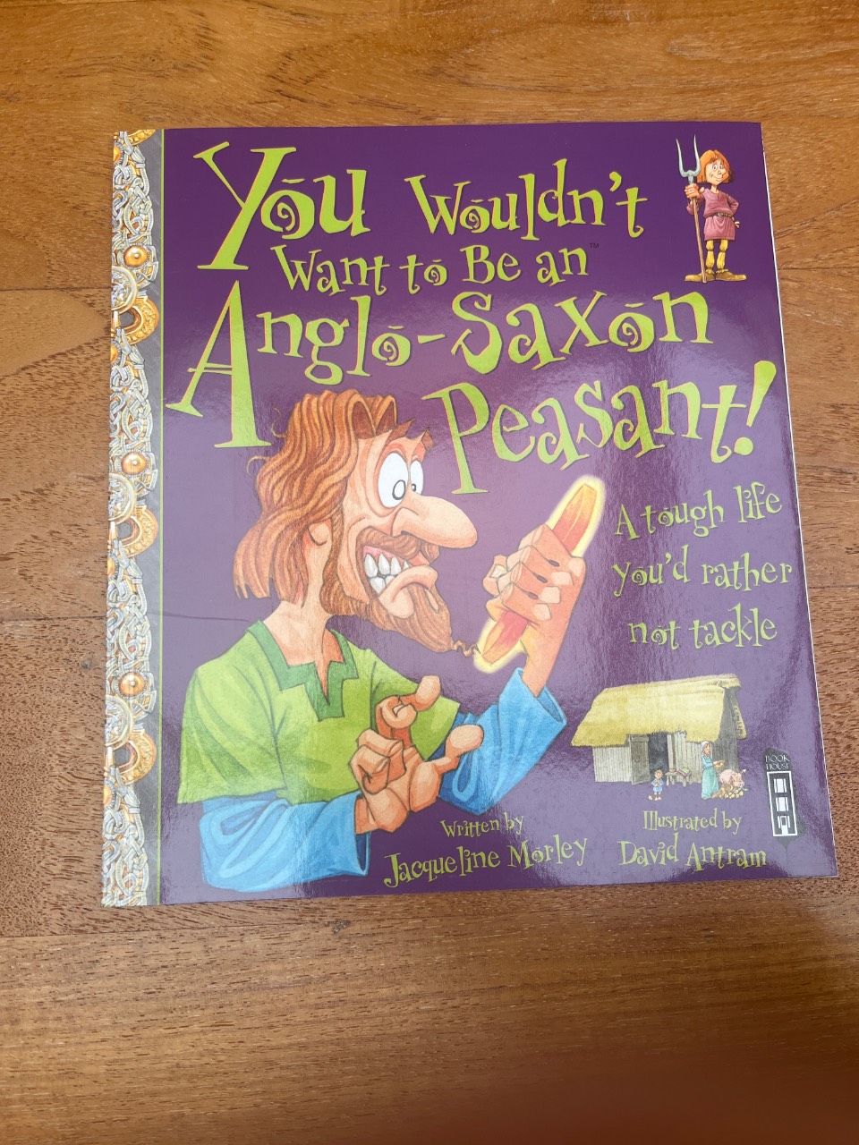 You Wouldn't Want to Be an Anglo-Saxon Peasant!