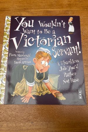 You wouldn’t want to be a Victorian Servant!