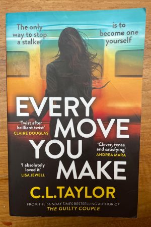 Every move you make