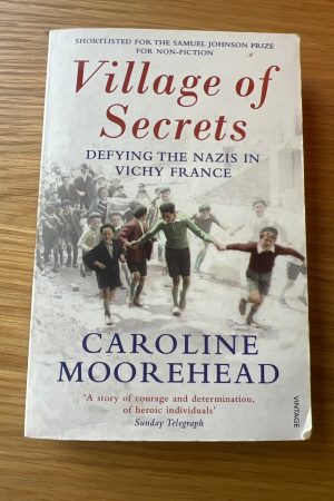Village of Secrets Defying the Nazis in Vichy France