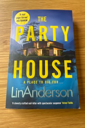 The Party House An Atmospheric and Twisty Thriller Set in the Scottish Highlands
