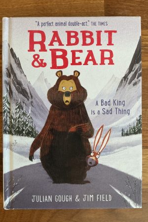 Rabbit and Bear: a Bad King Is a Sad Thing Book 5