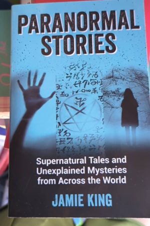 Paranormal Stories Supernatural Tales and Unexplained Mysteries from Across the World